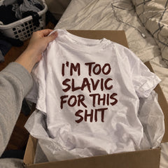I'm Too Slavic For This Shit – Koszulka z Nadrukiem – zdjęcie 9