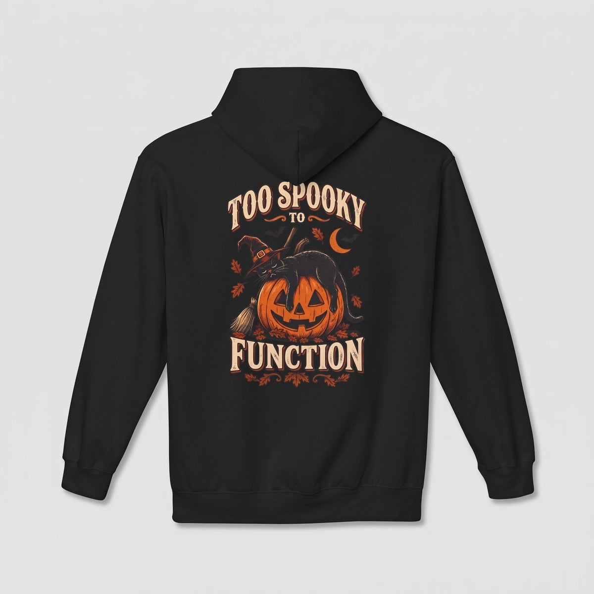 Black Too Spooky To Function hoodie, vintage Halloween back print