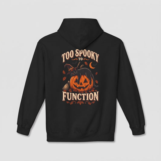 Black Too Spooky To Function hoodie, vintage Halloween back print