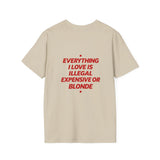 Sand Everything I Love Is Illegal Expensive Or Blonde t-shirt, back print