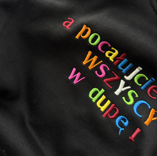 Kiss my ass everyone - Embroidered sweatshirt/T-shirt