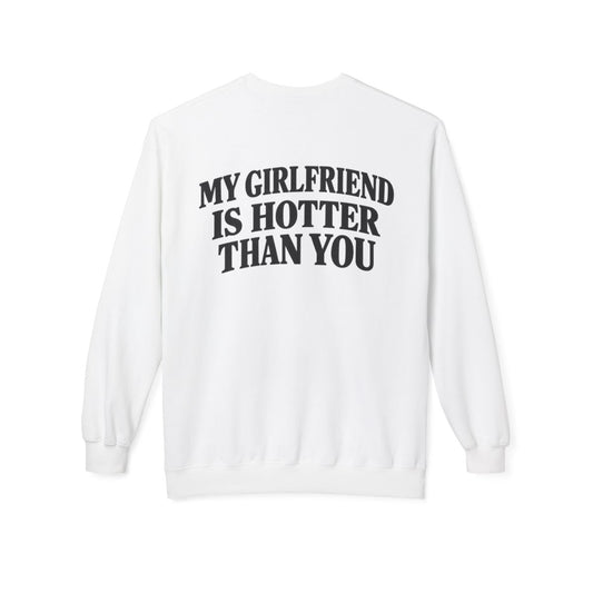 White My Girlfriend Is Hotter Than You crewneck sweatshirt, back print