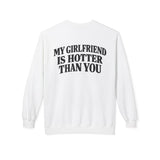 White My Girlfriend Is Hotter Than You crewneck sweatshirt, back print