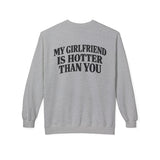 Sport Grey My Girlfriend Is Hotter Than You crewneck sweatshirt, back print
