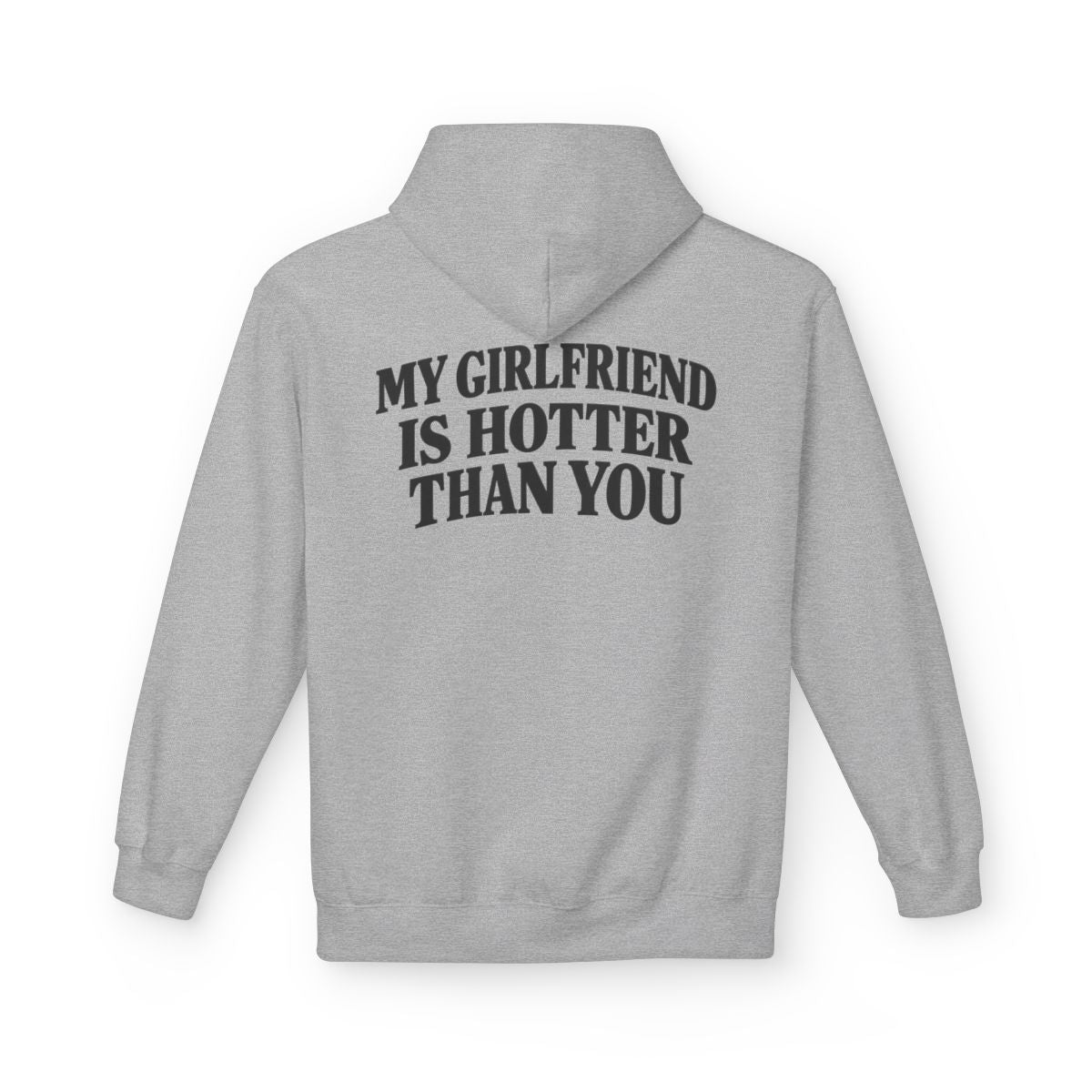 Sport Grey My Girlfriend Is Hotter Than You hoodie, back print