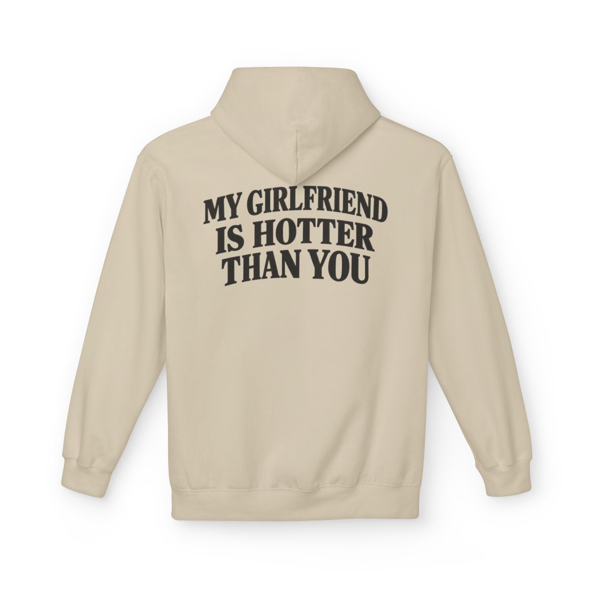 Sand My Girlfriend Is Hotter Than You hoodie, back print