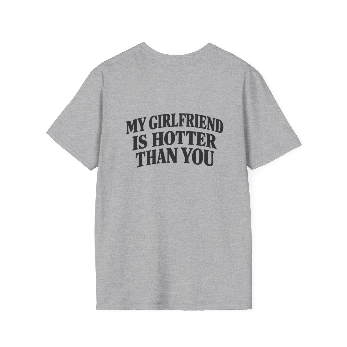 Sport Grey My Girlfriend Is Hotter Than You t-shirt, back print