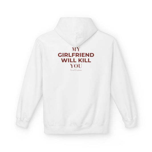 White My Girlfriend Will Kill You hoodie, back print