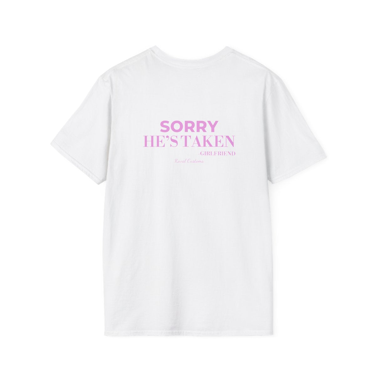 White Sorry He's Taken t-shirt, back print