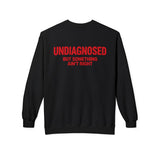 Black Undiagnosed But Something Ain't Right crewneck sweatshirt, back print