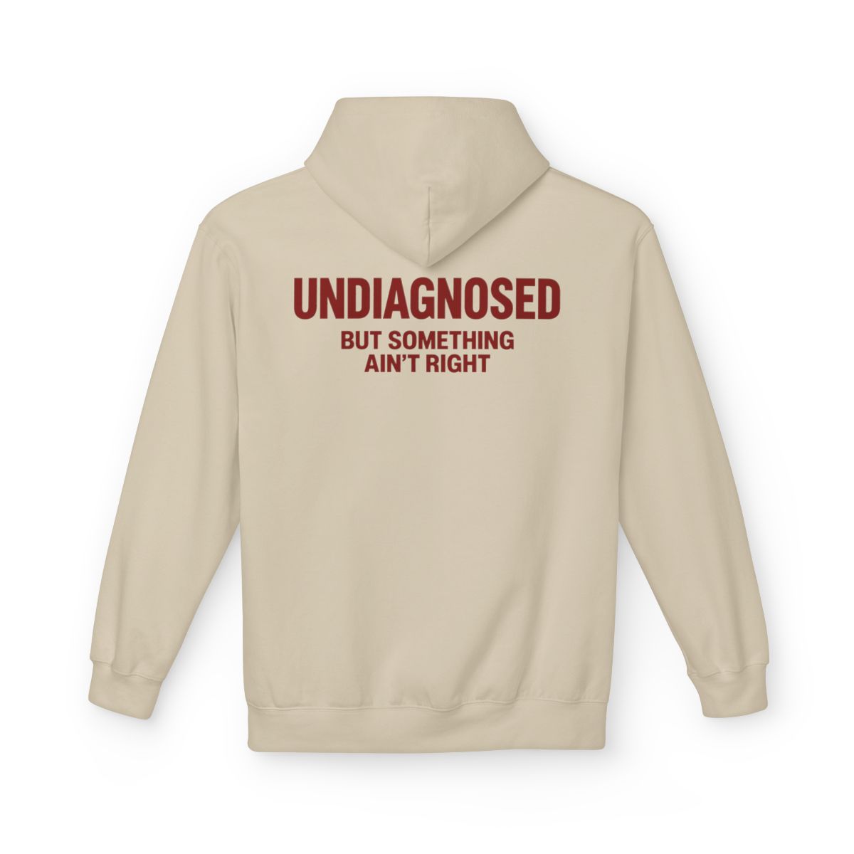 Sand Undiagnosed But Something Ain't Right hoodie, back print