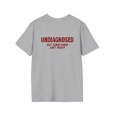 Sport Grey Undiagnosed But Something Ain't Right t-shirt, back print