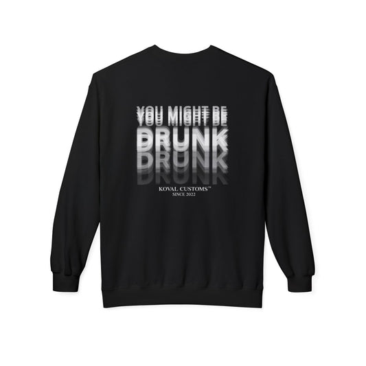 Black You Might Be Drunk crewneck sweatshirt, back print
