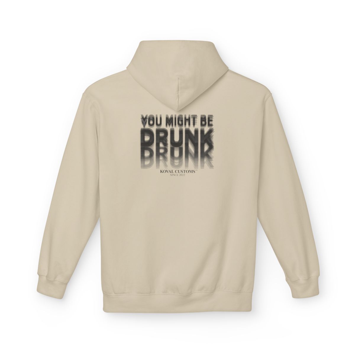 Sand You Might Be Drunk hoodie, back print