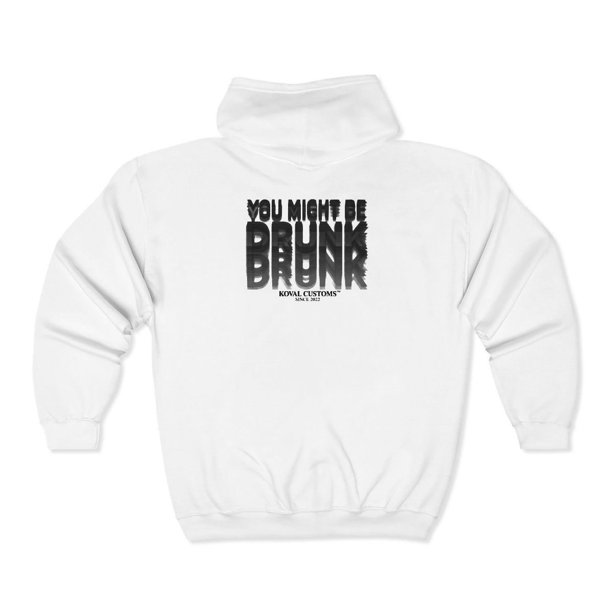 White You Might Be Drunk zip hoodie, back print